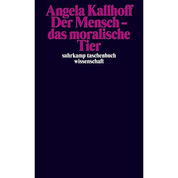 Der Mensch - das moralische Tier, Angela Kallhoff