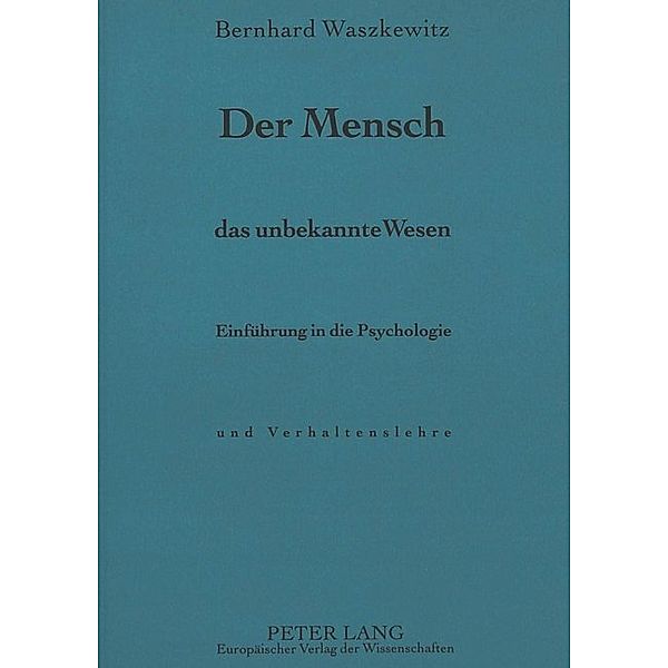 Der Mensch, das unbekannte Wesen, Bernhard Waszkewitz