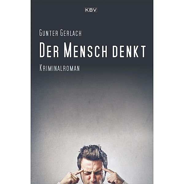 Der Mensch denkt, Gunter Gerlach