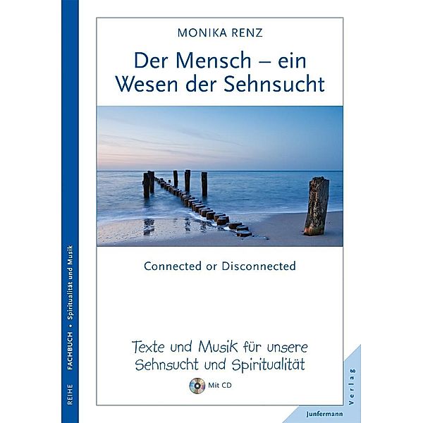 Der Mensch - ein Wesen der Sehnsucht, m. Audio-CD, Monika Renz