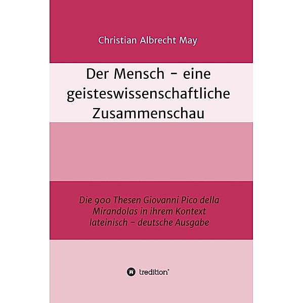 Der Mensch - eine geisteswissenschaftliche Zusammenschau, Christian Albrecht May