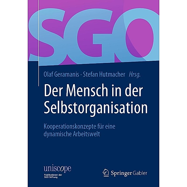 Der Mensch in der Selbstorganisation / uniscope. Publikationen der SGO Stiftung