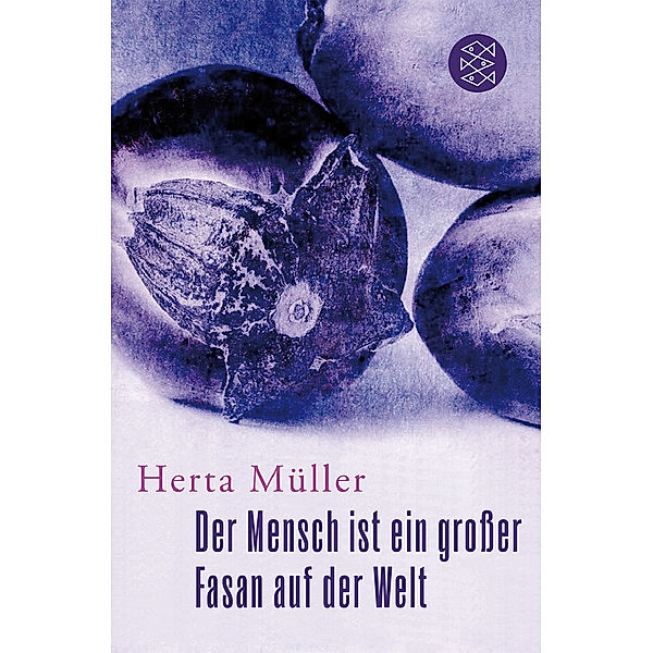 Der Mensch ist ein großer Fasan auf der Welt, Herta Müller