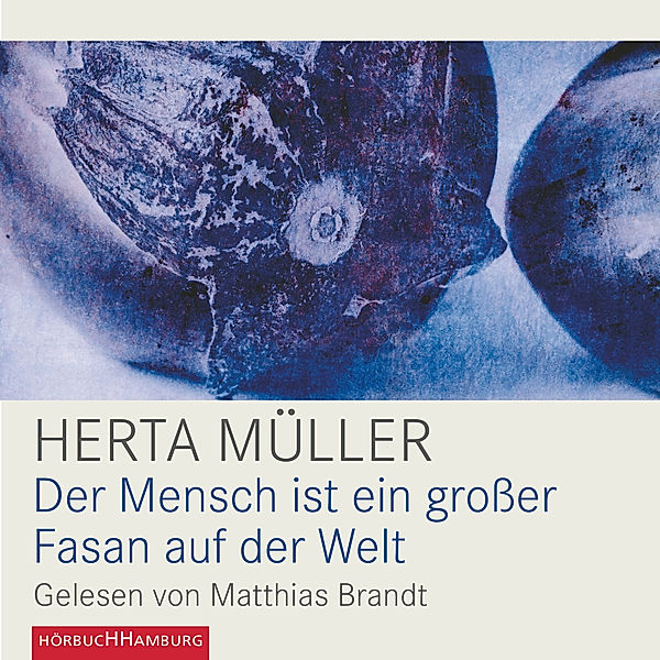 Der Mensch ist ein grosser Fasan auf der Welt, Herta Müller