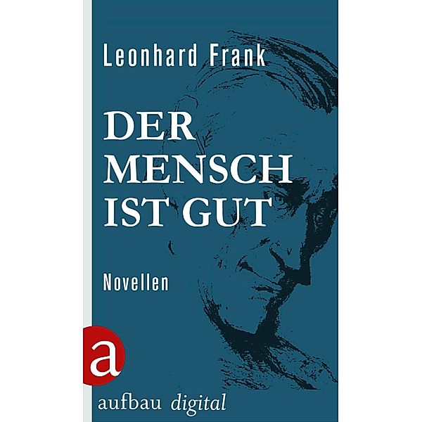 Der Mensch ist gut, Leonhard Frank