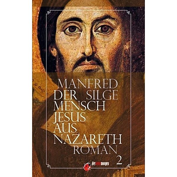 Der Mensch Jesus aus Nazareth, Manfred Silge