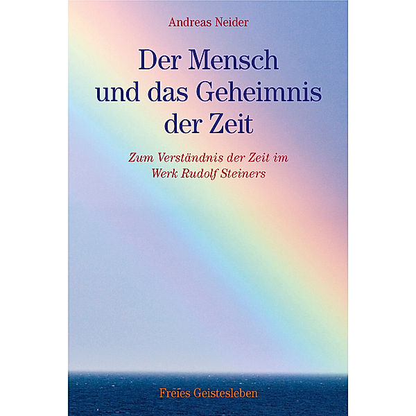 Der Mensch und das Geheimnis der Zeit, Andreas Neider