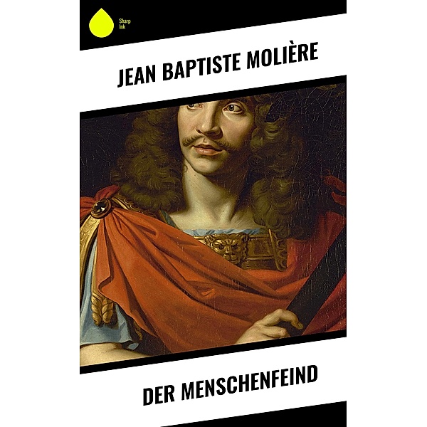 Der Menschenfeind, Jean Baptiste Molière