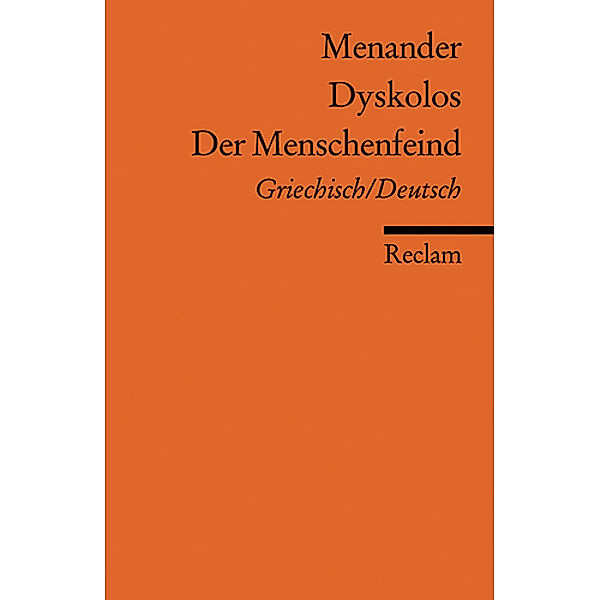 Der Menschenfeind. Dyskolos, Menander