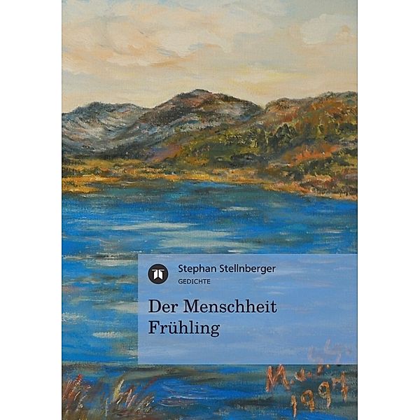 Der Menschheit Frühling, Stephan Stellnberger