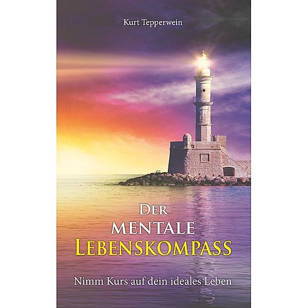 Der mentale Lebenskompass, Kurt Tepperwein