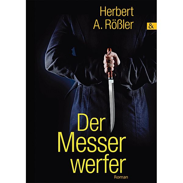 Der Messerwerfer, Herbert A. Rößler