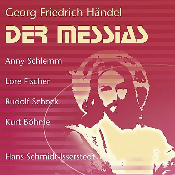 Der Messias (Dt), Schlemm, Fischer, Schock, Böhme, Schmidt-Iss