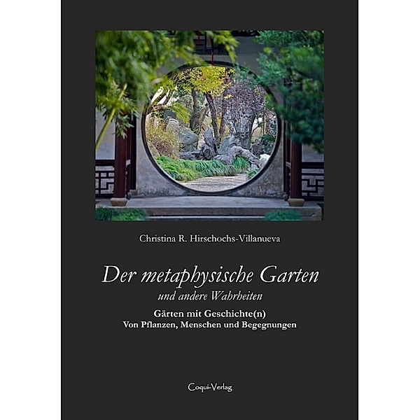 Der metaphysische Garten und andere Wahrheiten, Christina R. Hirschochs-Villanueva