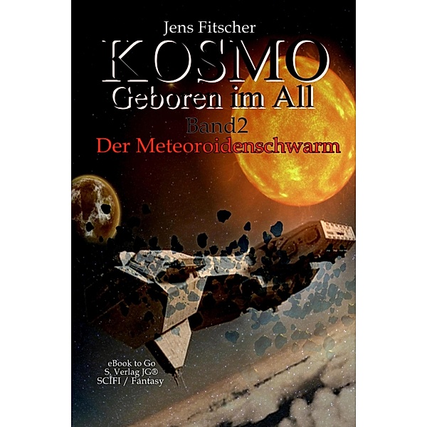 Der Meteoroidenschwarm (Kosmo - Geboren im All 2), Jens Fitscher