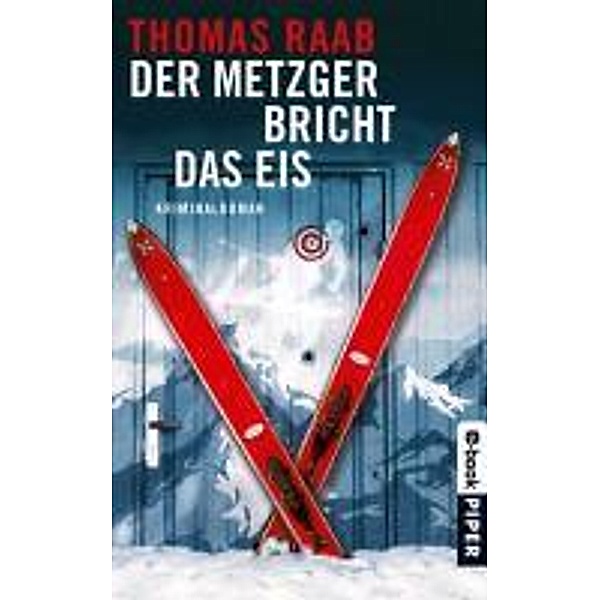 Der Metzger bricht das Eis / Willibald Adrian Metzger Bd.5, Thomas Raab