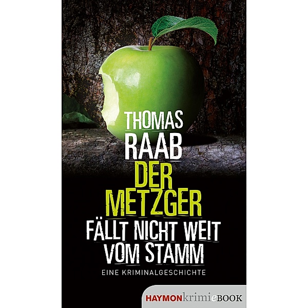 Der Metzger fällt nicht weit vom Stamm / Der Metzger, Thomas Raab