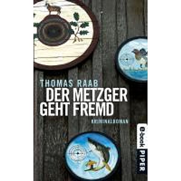 Der Metzger geht fremd / Willibald Adrian Metzger Bd.3, Thomas Raab