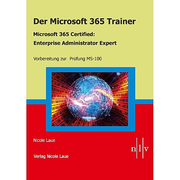 Der Microsoft 365 Trainer Microsoft 365 Certified- Enterprise Administrator Expert, Nicole Laue