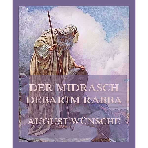 Der Midrasch Debarim Rabba, August Wünsche