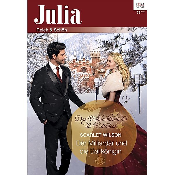 Der Milliardär und die Ballkönigin / Julia (Cora Ebook) Bd.232019, Scarlet Wilson