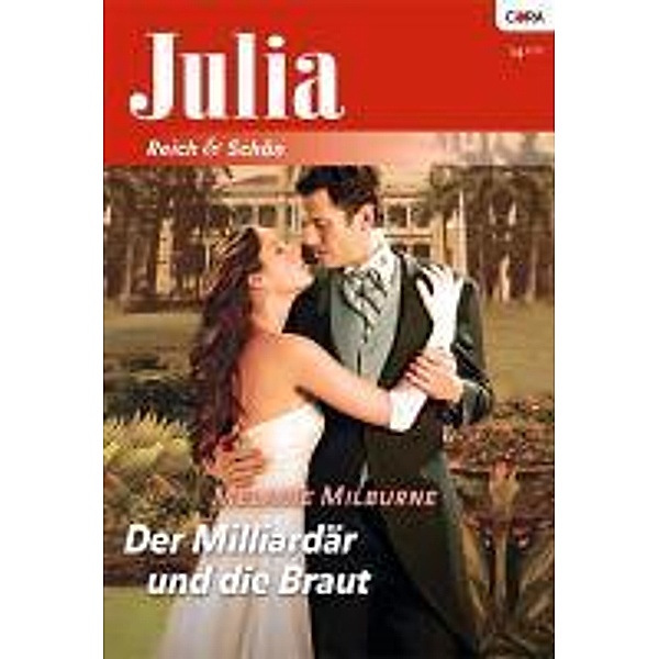 Der Milliardär und die Braut / Julia Romane Bd.1978, Melanie Milburne