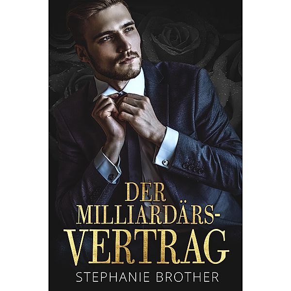 DER MILLIARDÄRS-VERTRAG, Stephanie Brother