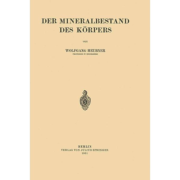 Der Mineralbestand des Körpers, Wolfgang Heubner