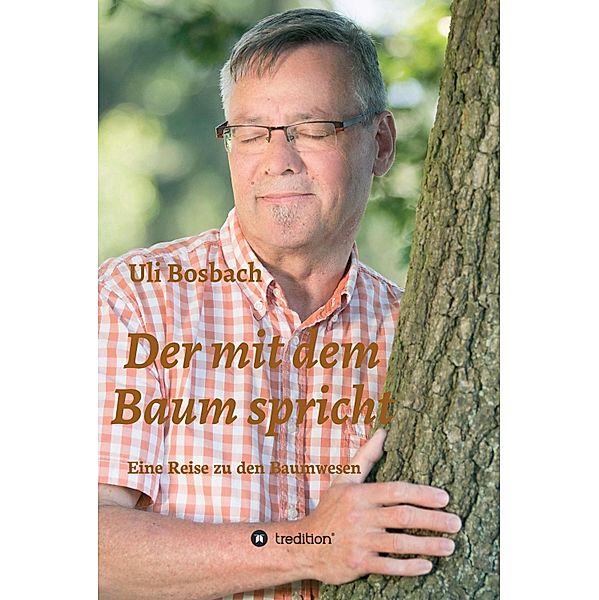 Der mit dem Baum spricht, Uli Bosbach