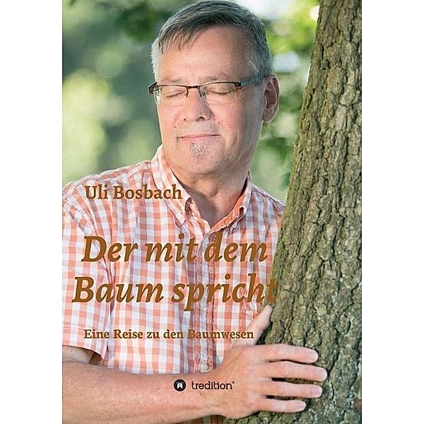 Der mit dem Baum spricht, Uli Bosbach