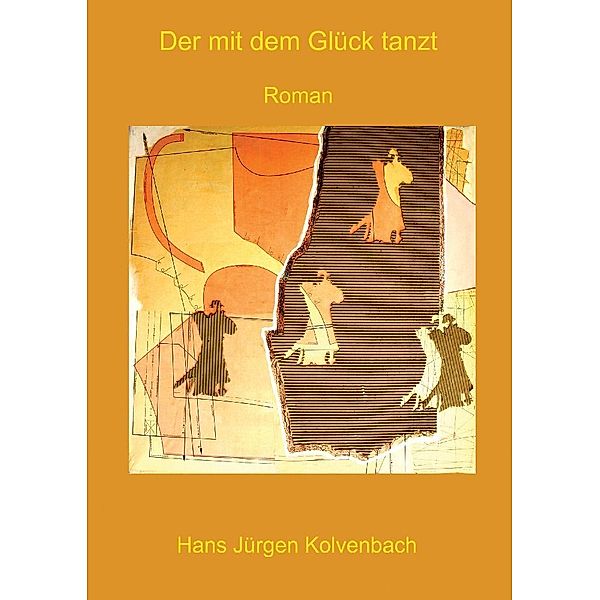 Der mit dem Glück tanzt, Hans Jürgen Kolvenbach