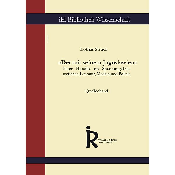 »Der mit seinem Jugoslawien« - Quellenband / ilri Bibliothek Wissenschaft Bd.9, Lothar Struck