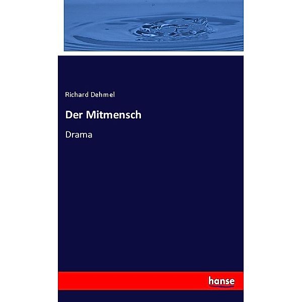 Der Mitmensch, Richard Dehmel