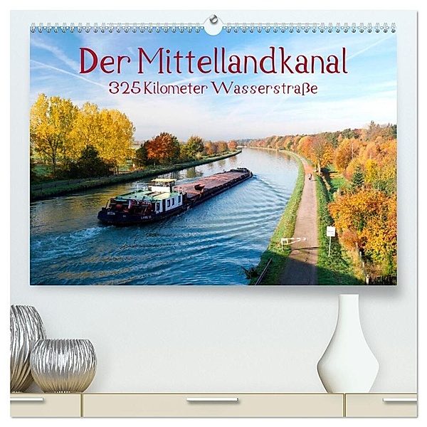 Der Mittellandkanal - 325 Kilometer Wasserstraße (hochwertiger Premium Wandkalender 2024 DIN A2 quer), Kunstdruck in Hochglanz, Bernd Ellerbrock
