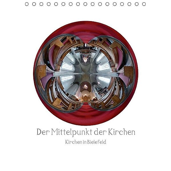 Der Mittelpunkt der Kirchen (Tischkalender 2017 DIN A5 hoch), Kurt Schwarzer