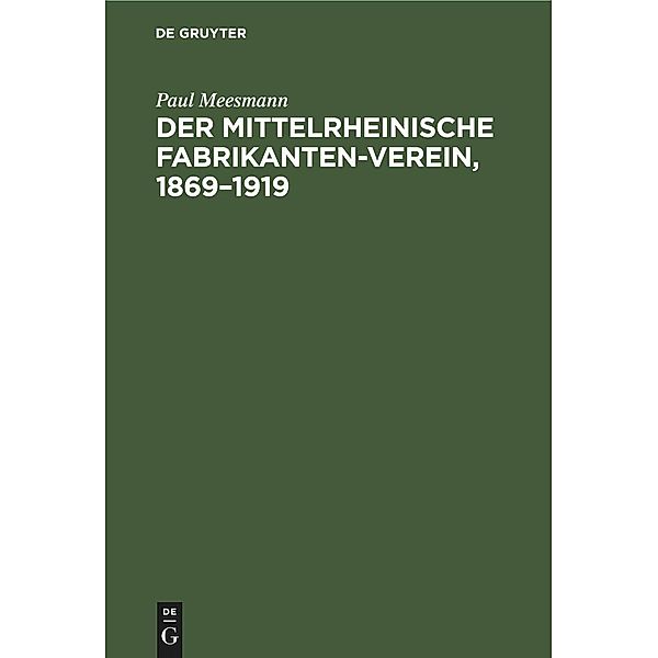 Der Mittelrheinische Fabrikanten-Verein, 1869-1919, Paul Meesmann