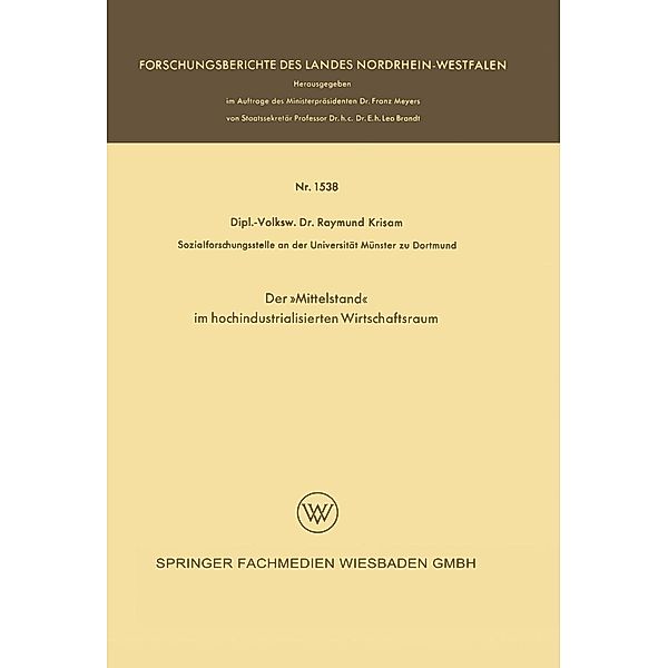 Der »Mittelstand« im hochindustrialisierten Wirtschaftsraum / Forschungsberichte des Landes Nordrhein-Westfalen Bd.1538, Raymund Krisam