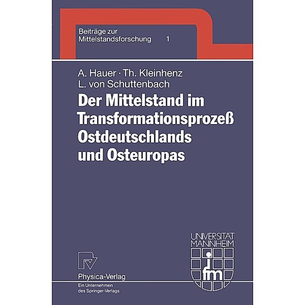 Der Mittelstand im Transformationsprozess Ostdeutschlands und Osteuropas / Beiträge zur Mittelstandsforschung Bd.1, Annegret Hauer, Thomas Kleinhenz, Liliane von Schuttenbach