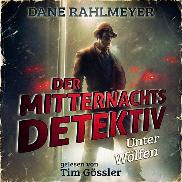 Der Mitternachtsdetektiv: Unter Wölfen - Eine Novelle, Dane Rahlmeyer
