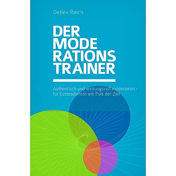 Der Moderations-Trainer, Detlev Reich