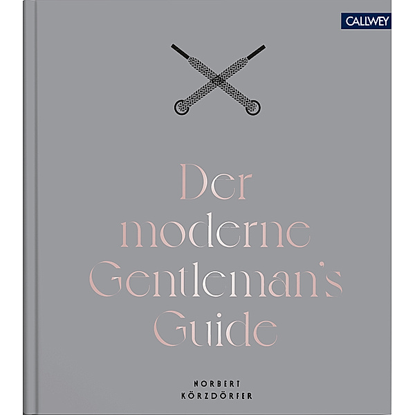 Der moderne Gentleman`s Guide, Norbert Körzdörfer