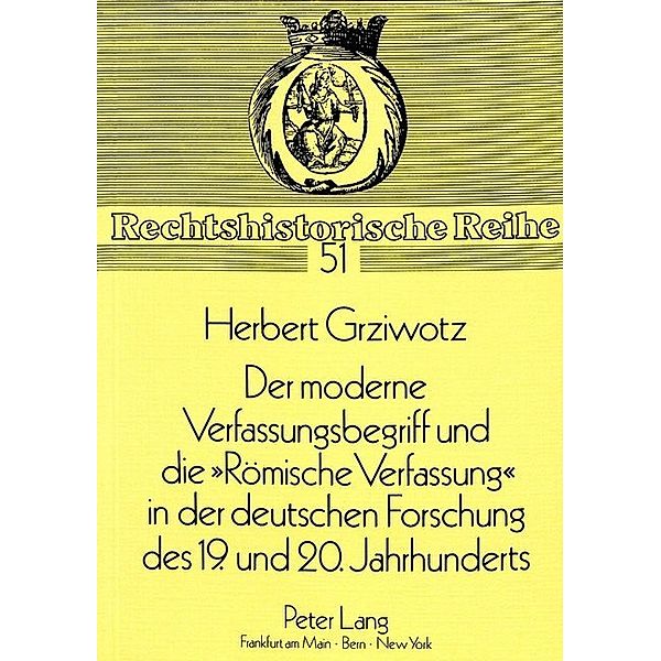 Der moderne Verfassungsbegriff und die Römische Verfassung in der deutschen Forschung des 19. und 20. Jahrhunderts, Herbert Grziwotz