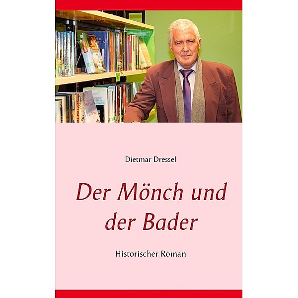 Der Mönch und der Bader, Dietmar Dressel