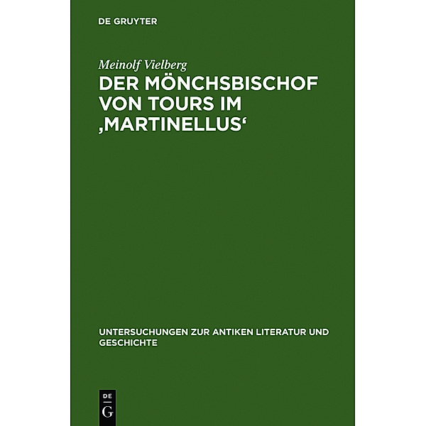 Der Mönchsbischof von Tours im Martinellus, Meinolf Vielberg