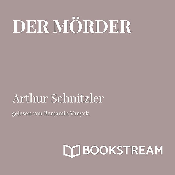 Der Mörder, Arthur Schnitzler