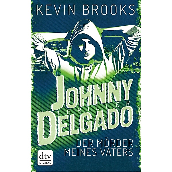 Der Mörder meines Vaters / Johnny Delgado Bd.2, Kevin Brooks