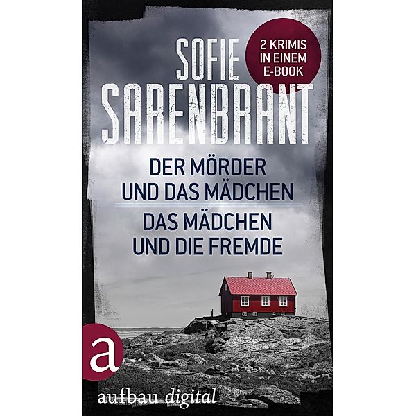 Der Mörder und das Mädchen & Das Mädchen und die Fremde / Emma Sköld, Sofie Sarenbrant