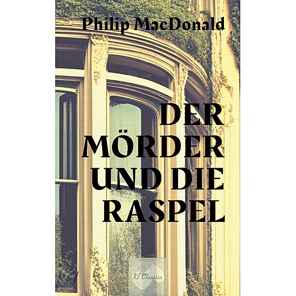 Der Mörder und die Raspel, Philip Macdonald