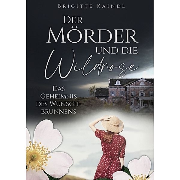 Der Mörder und die Wildrose, Brigitte Kaindl, Brenda Leb