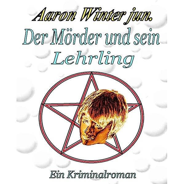 Der Mörder und sein Lehrling, Aaron Winter jun.